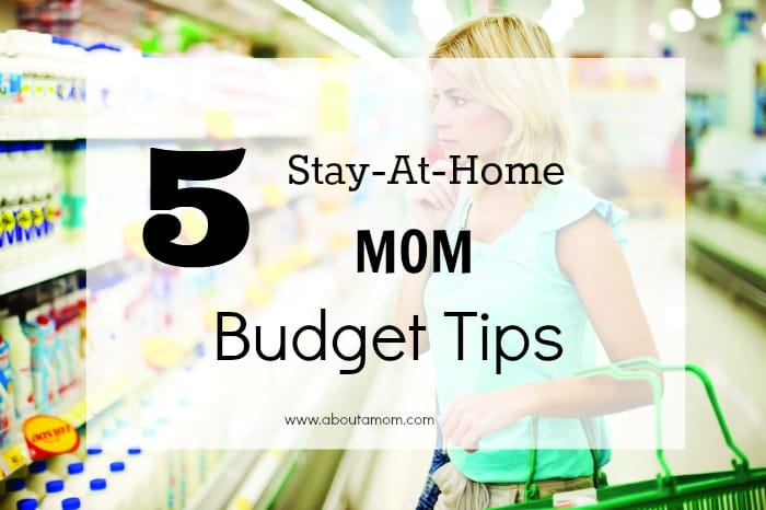 5 Stay-At-Home Mom Budget Tips