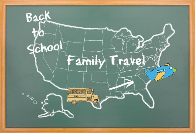Back to School and Family Travel