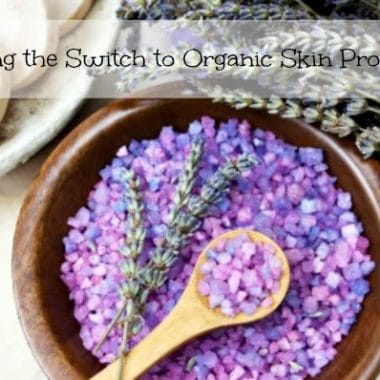 Making the Switch to Organic Skin Products