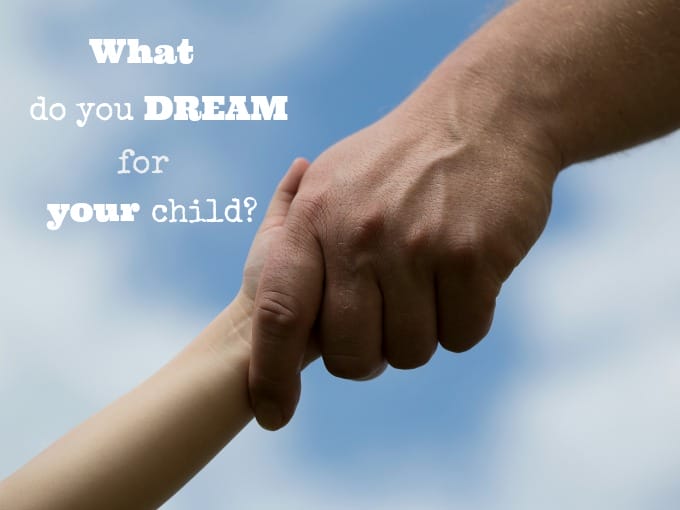 What do you dream for your child?