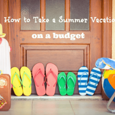 How to Take a Summer Vacation on a Budget