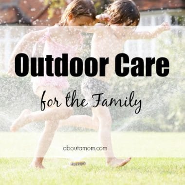 Outdoor Safety Tips and Outdoor Care for the Family