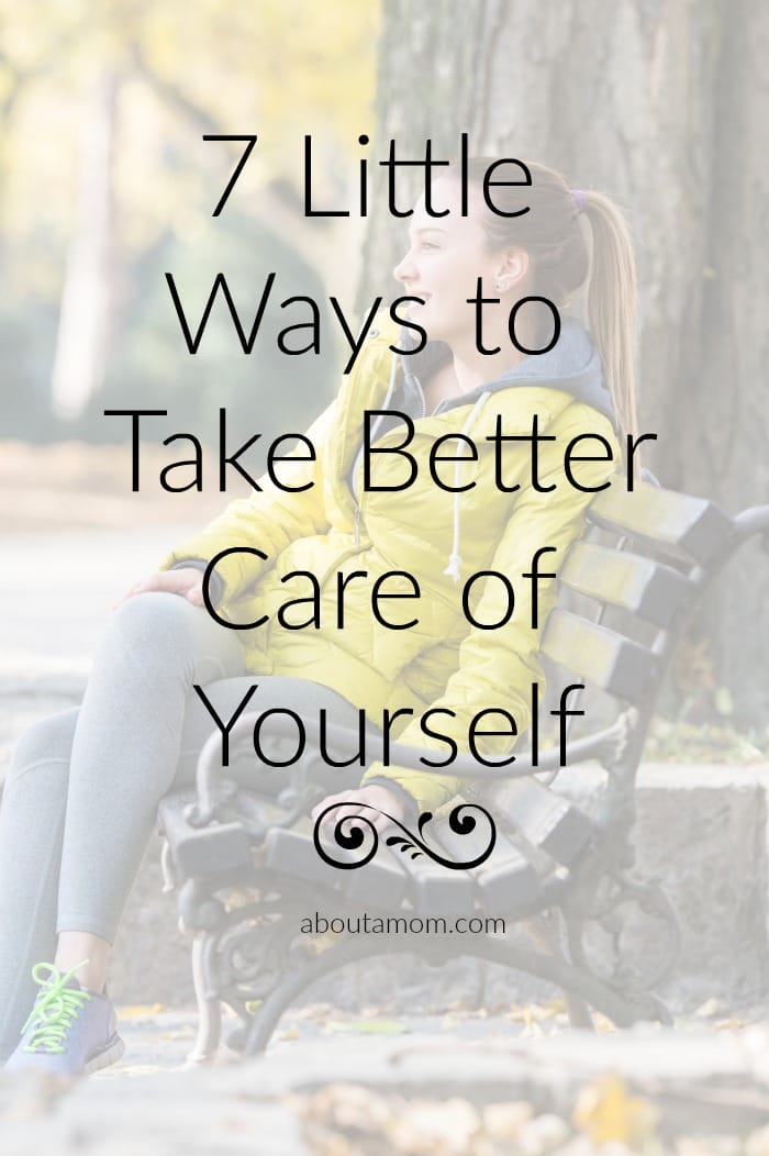 7 little ways to take better care of yourself, because you deserve it.
