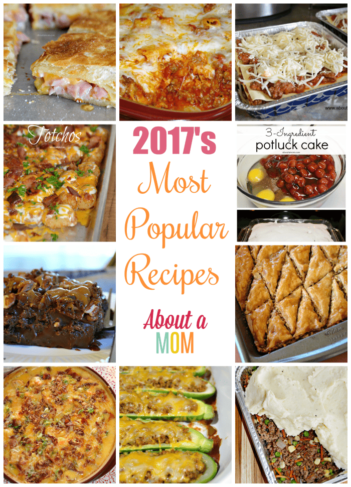 The most popular recipes in 2017 on About a Mom. It was a delicious year of food.