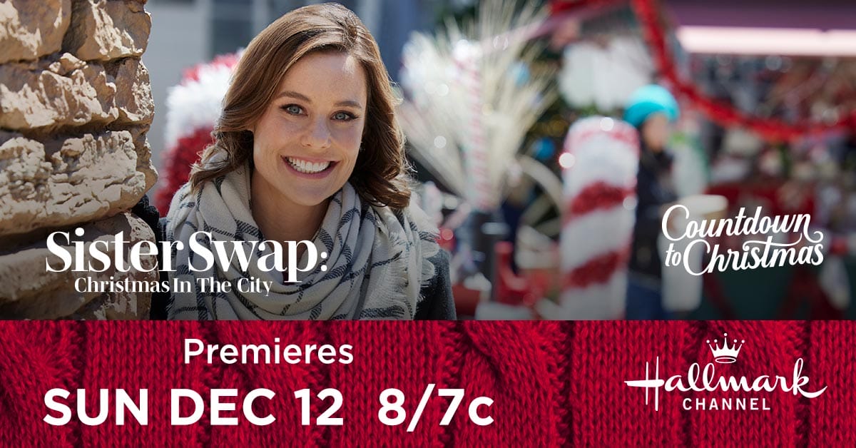 Hallmark Channel Sister Swap: Christmas in the City Original Premiere